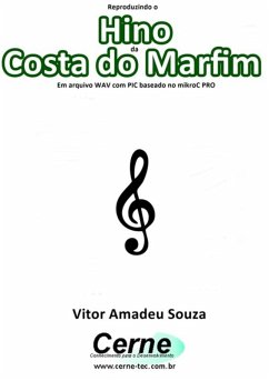 Cover Reproduzindo O Hino Da Costa Do Marfim Em Arquivo Wav Com Pic Baseado No Mikroc Pro (eBook, PDF)