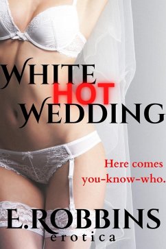 White Hot Wedding (eBook, ePUB) - E. Robbins