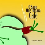 O Sapo Que Tomava Café (eBook, PDF)