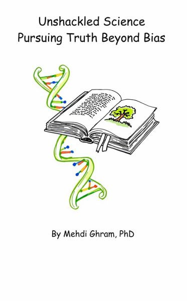 Unshackled Science: Pursuing Truth Beyond Bias (eBook, ePUB)