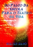 Do Palco Da Escola Para O Teatro Da Vida (eBook, PDF)