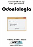 Desenvolvendo Um Jogo No Vb Para Ensino De Odontologia (eBook, PDF)