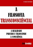 A Filosofia Transconsciêncial. (eBook, PDF)