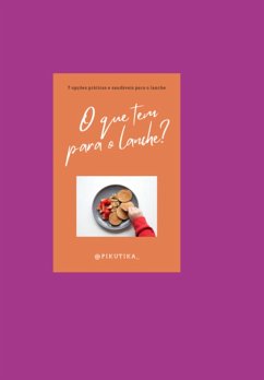 O Que Tem Para O Lanche? (eBook, PDF) - Freire, Leticia