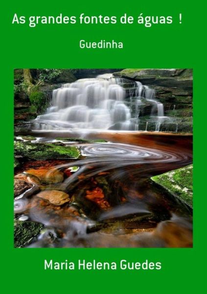 As Grandes Fontes De Águas ! (eBook, PDF)