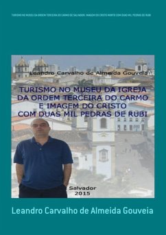 Cover Turismo No Museu Da Ordem Terceira Do Carmo De Salvador. Imagem Do Cristo Morto Com Duas Mil Pedras De Rubi (eBook, PDF)
