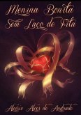 Menina Bonita Sem Laço De Fita (eBook, PDF)