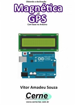 Obtendo A Declinação Magnética Do Gps Com Base No Arduino (eBook, PDF) - Souza, Vitor Amadeu