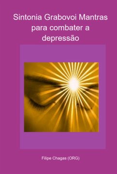 Sintonia Grabovoi Mantras Para Combater A Depressão (eBook, PDF) - (Org), Filipe Chagas