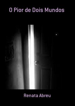 O Pior De Dois Mundos (eBook, PDF) - Abreu, Renata