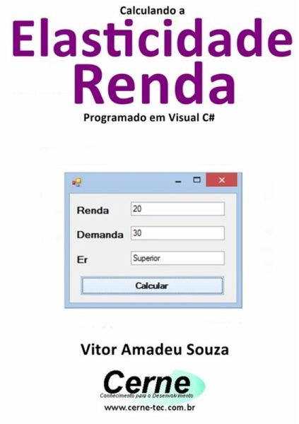 Calculando A Elasticidade Renda Programado Em Visual C# (eBook, PDF) Calculando A Elasticidade Renda Programado Em Visual C# (eBook, PDF)