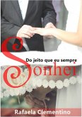 Do Jeito Que Eu Sempre Sonhei (eBook, PDF)