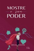 Mostre O Seu Poder (eBook, PDF)