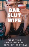 Bar Slut Wife - First Time Cheating Wife (Explicit Erotica) (eBook, ePUB) Bar Slut Wife - First Time Cheating Wife (Explicit Erotica) (eBook, ePUB)