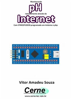 Cover Monitorando Ph Remotamente Através Da Internet Com Stm32f103c8 Programado Em Arduino E Php (eBook, PDF)