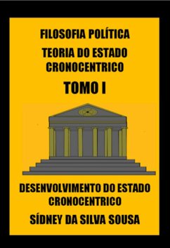 Cover Filosofia Política Teoria Do Estado Cronocentrico Tomo I (eBook, PDF)