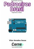 Apresentando Uma Lista De Padroeiros Dos Estados Do Brasil Com Display Lcd Programado No Arduino (eBook, PDF)