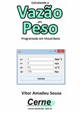 Calculando A Vazão Em Peso Programado Em Visual Basic (eBook, PDF)