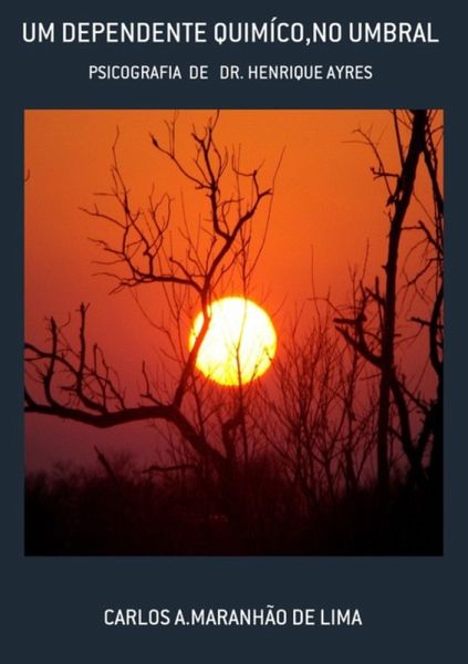Um Dependente Quimíco,no Umbral (eBook, PDF) Um Dependente Quimíco,no Umbral (eBook, PDF)