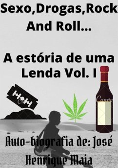 Sexo,drogas,rock And Roll... (eBook, PDF) - Maia, José Henrique