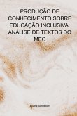 Produção De Conhecimento Sobre Educação Inclusiva: Análise De Textos Do Mec (eBook, PDF)