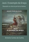 Jacó. O Exemplo Da Graça (eBook, PDF)