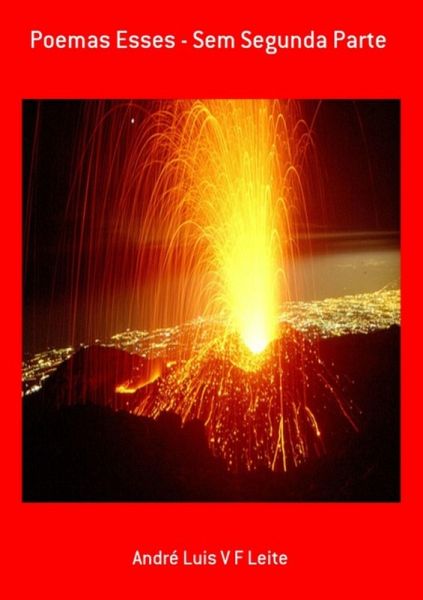 Poemas Esses - Sem Segunda Parte (eBook, PDF)