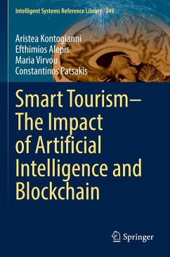 Smart Tourism-The Impact of Artificial Intelligence and Blockchain - Kontogianni, Aristea;Alepis, Efthimios;Virvou, Maria