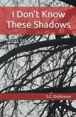 I Don't Know These Shadows (eBook, ePUB)