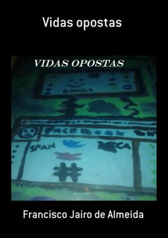 Vidas Opostas (eBook, PDF) - de Almeida, Francisco Jairo