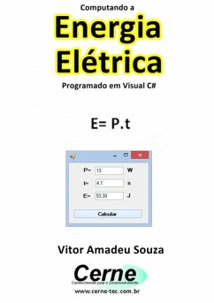 Computando A Energia Elétrica Programado Em Visual C# (eBook, PDF) - Souza, Vitor Amadeu
