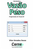 Calculando A Vazão Em Peso Programado Em Visual C# (eBook, PDF)