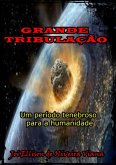 Grande Tribulação (eBook, PDF) Grande Tribulação (eBook, PDF)