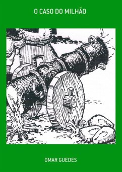 O Caso Do Milhão (eBook, PDF) - Guedes, Omar O Caso Do Milhão (eBook, PDF) - Guedes, Omar