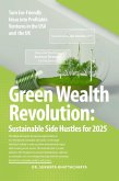 Green Wealth Revolution: Sustainable Side Hustles for 2025 (eBook, ePUB)