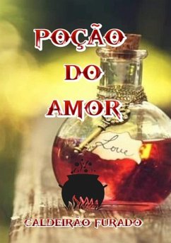Cover Poção Do Amor - Serie - Caldeirão Furado (eBook, PDF)