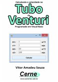 Calculando A Velocidade No Tubo De Venturi Programado Em Visual Basic (eBook, PDF)