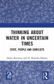 Thinking about Water in Uncertain Times (eBook, PDF) Thinking about Water in Uncertain Times (eBook, PDF)