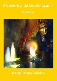 A Caverna Da Anunciação ! (eBook, PDF)