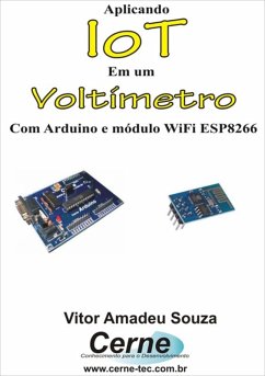 Aplicando Iot Em Um Voltímetro Com Arduino E Módulo Wifi Esp8266 (eBook, PDF) - Souza, Vitor Amadeu