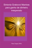 Sintonia Grabovoi Mantras Para Ganho De Dinheiro Inesperado (eBook, PDF)