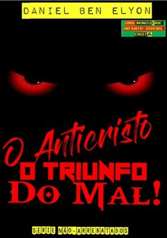 Cover O Anticristo: O Triunfo Do Mal! (eBook, PDF)
