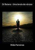 Zé Baiano - Uma Lenda Da Várzea (eBook, PDF) Zé Baiano - Uma Lenda Da Várzea (eBook, PDF)