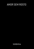 Amor Sem Rosto (eBook, PDF)