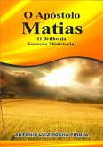 O Apóstolo Matias (eBook, PDF) O Apóstolo Matias (eBook, PDF)