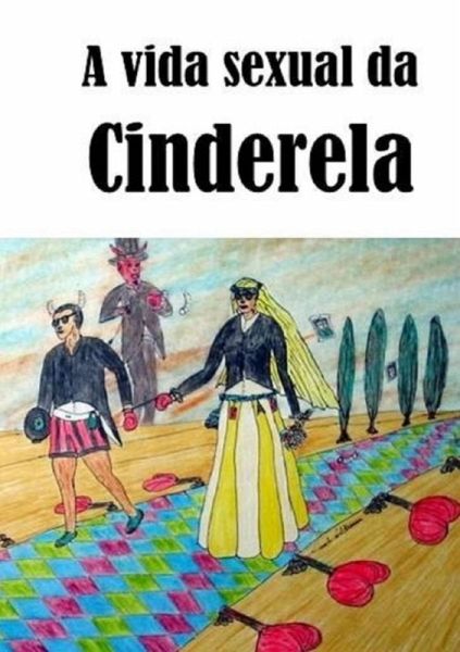 A Vida Sexual Da Cinderela (eBook, PDF) A Vida Sexual Da Cinderela (eBook, PDF)