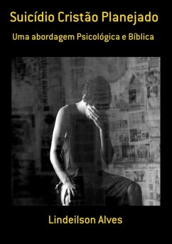 Suicídio Cristão Planejado (eBook, PDF) - Alves, Lindeilson