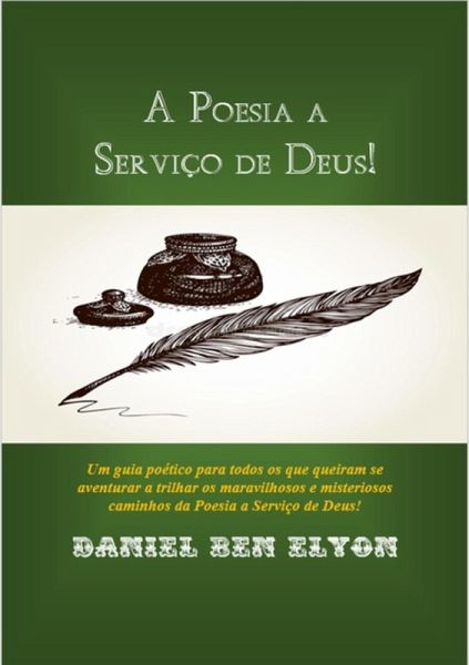 A Poesia A Serviço De Deus! (eBook, PDF) A Poesia A Serviço De Deus! (eBook, PDF)