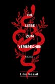 Die Liebe zum Verbrechen (eBook, ePUB)