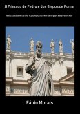 O Primado De Pedro E Dos Bispos De Roma (eBook, PDF) O Primado De Pedro E Dos Bispos De Roma (eBook, PDF)